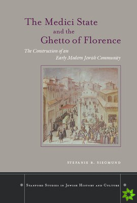 Medici State and the Ghetto of Florence