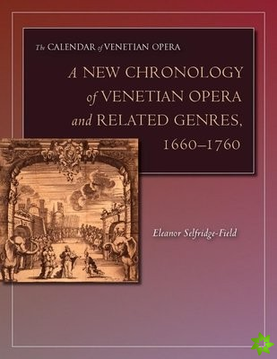 New Chronology of Venetian Opera and Related Genres, 1660-1760
