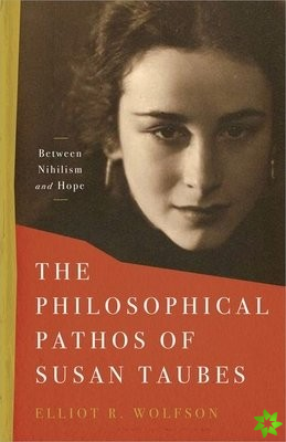 Philosophical Pathos of Susan Taubes