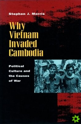 Why Vietnam Invaded Cambodia