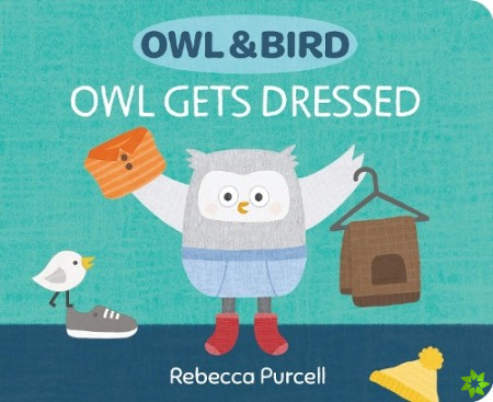 Owl & Bird: Owl Gets Dressed