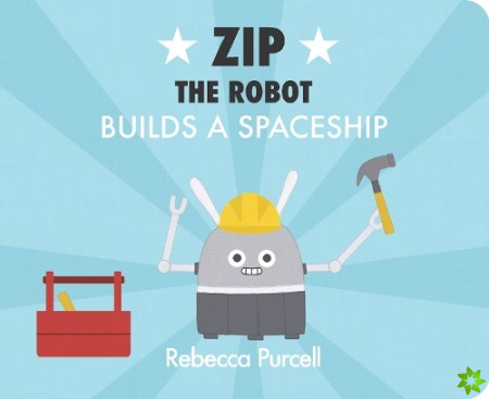 Zip the Robot Builds a Spaceship