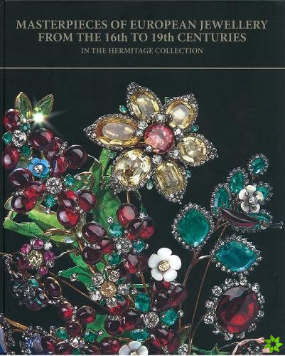 Masterpieces of European Jewellery from the 16th to 19th Centuries