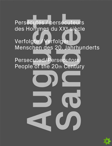 August Sander: Persecuted / Persecutors
