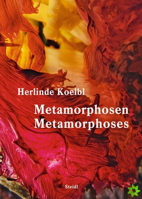 Herlinde Koelbl: Metamorphoses (Bilingual edition)