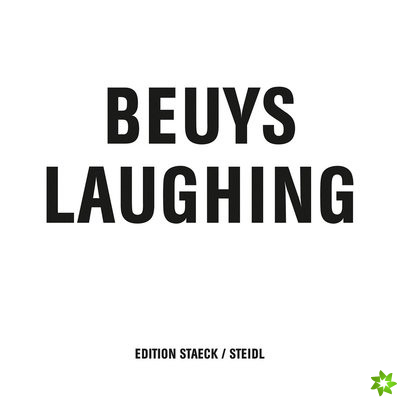 Joseph Beuys: Beuys Laughing