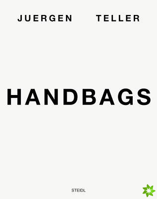 Juergen Teller: Handbags