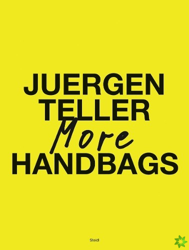 Juergen Teller: More Handbags