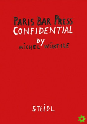 Michel Wurthle: Paris Bar Press