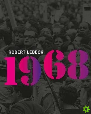 Robert Lebeck: 1968