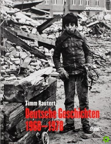Timm Rautert: Deutsche Geschichten 1968-1978 (German edition)