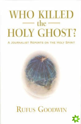 Who Killed the Holy Ghost?