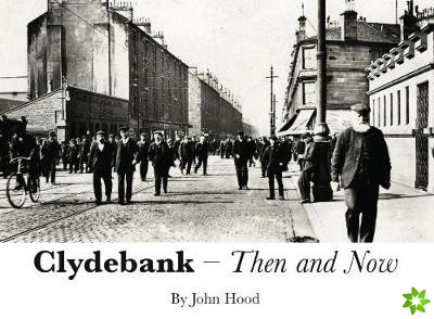 Clydebank Then & Now