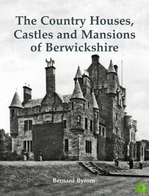 Country Houses, Castles and Mansions of Berwickshire
