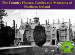 Country Houses, Castles and Mansions of Northern Ireland