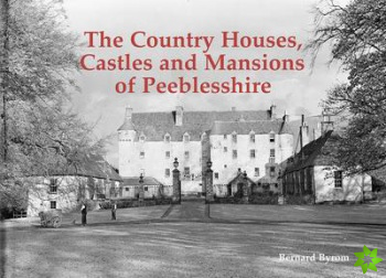Country Houses, Castles and Mansions of Peeblesshire