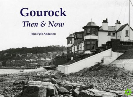 Gourock Then & Now