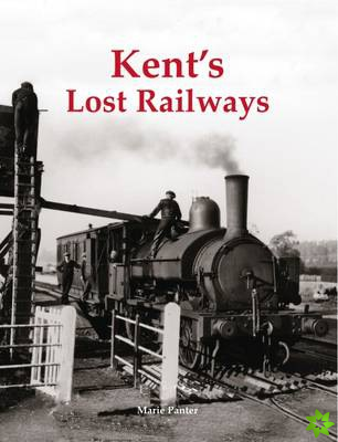 Kent's Lost Railways