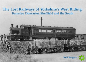 Lost Railways of Yorkshire's West Riding