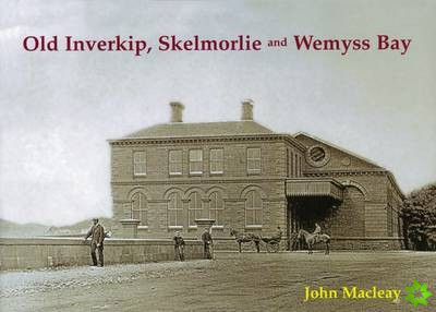 Old Inverkip, Skelmorlie and Wemyss Bay