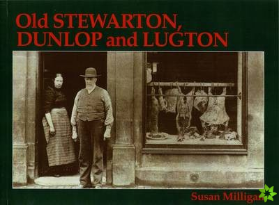 Old Stewarton, Dunlop and Lugton