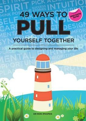 49 Ways to Pull Yourself Together