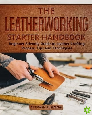 Leatherworking Starter Handbook