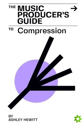 Music Producer's Guide To Compression