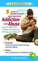 5 Steps to Understand & Prevent Addiction & Abuse