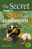 Secret Benefits of Spices & Condiments