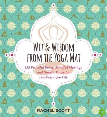 Wit and Wisdom from the Yoga Mat