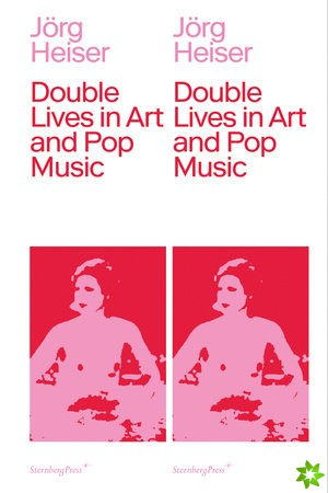 Double Lives in Art and Pop Music