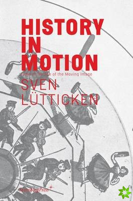Sven Lutticken - History in Motion