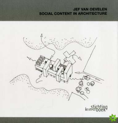 Architect Jef Van Oevelen: Social Content in Architecture
