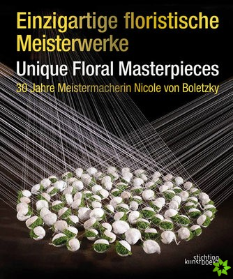 Einzigartige Floristische Meisterwerke Unique Floral Masterpieces