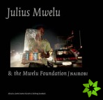 Julius Mwelu and the Mwelu Foundation/Nairobi
