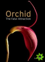 Orchid: the Fatal Attraction