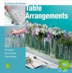 Table Arrangments: Creativity With Flowers
