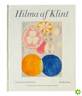 Hilma af Klint Catalogue Raisonne Volume III: The Blue Books (1906-1915)
