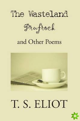 Waste Land, Prufrock, and Other Poems