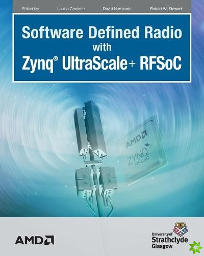 Software Defined Radio with Zynq Ultrascale+ RFSoC