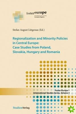 Regionalization and Minority Policies in Central Europe