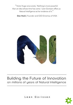 Building the Future of Innovation on millions of years of Natural Intelligence
