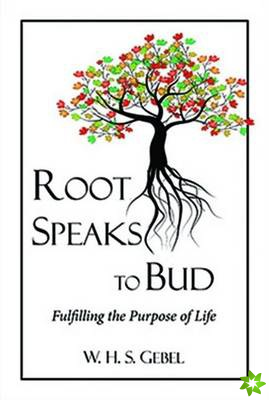 Root Speaks to Bud