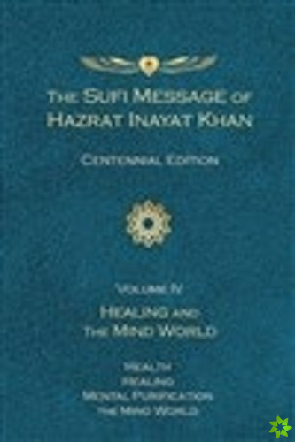 Sufi Message of Hazrat Inayat Khan Vol. 4 Centennial Edition
