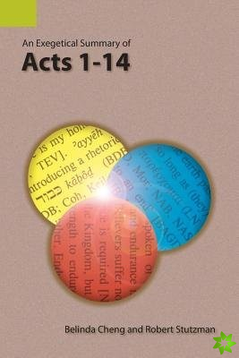 Exegetical Summary of Acts 1-14