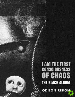 I Am the First Consciousness of Chaos
