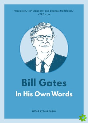 Bill Gates: In His Own Words