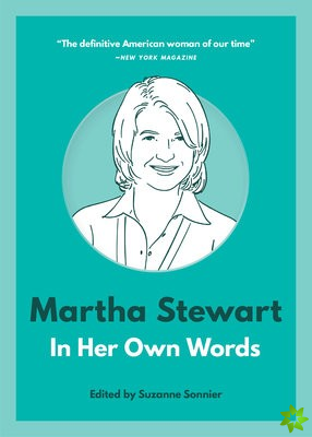 Martha Stewart: In Her Own Words