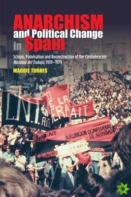 Anarchism and Political Change in Spain
